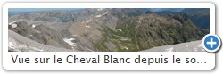 Vue sur le Cheval Blanc depuis le sommet